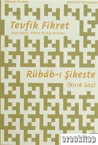 Rübab-ı Şikeste (Kırık Saz) : Ölümsüz Klasikler