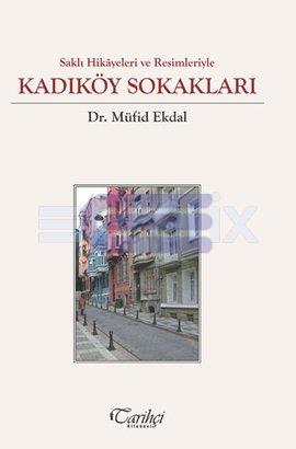 Saklı Hikayeleri ve Resimleriyle - Kadıköy Sokakları
