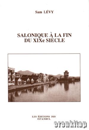 Salonique a la fin du XIXe Siecle. Memoires
