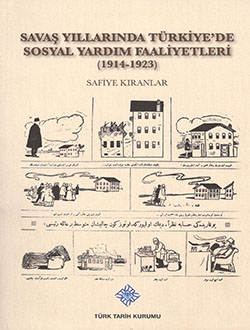 Savaş Yıllarında Türkiye'de Sosyal Yardım Faaliyetleri (1914-1923)
