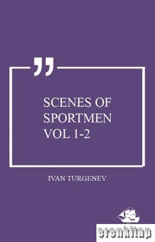 Scenes of Sportmen Vol 1-2 İvan Sergeyeviç Turgenyev