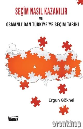 Seçim Nasıl Kazanılır ve Osmanlı'dan Türkiye'ye Seçim Tarihi