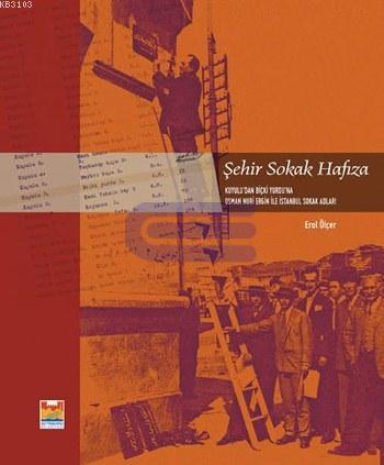 Şehir Sokak Hafıza : Kuyulu'dan Biçki Yurdu'na Osman Nuri Ergin ile İs