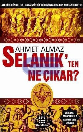Selanik'ten Ne Çıkar? Ahmet Almaz