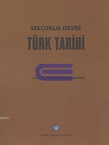 Selçuklu Devri Türk Tarihi Ciltli