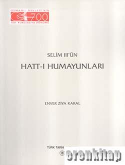 Selim III'ün Hatt - ı Humayunları, 1999 basım Enver Ziya Karal