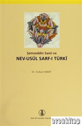 Şemseddin Sami ve Nev - Usul Sarf - ı Türki Furkan Hamit