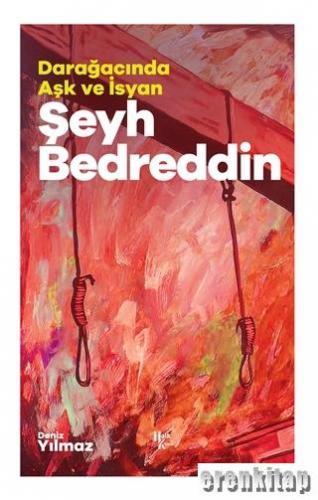 Şeyh Bedreddin - Darağacında Aşk ve İsyan