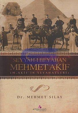 Seyyah - ı Beyaban Mehmet Akif