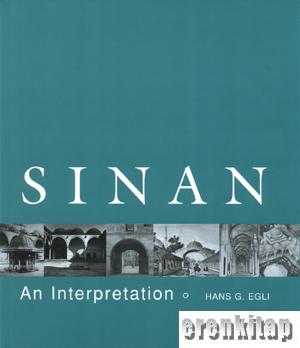 Sinan. An Interpretation Hans G. Egli