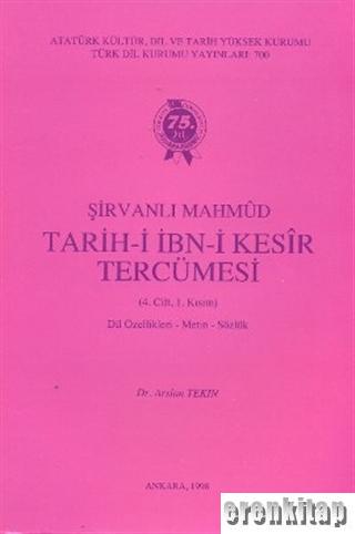 Şirvanlı Mahmûd Tarih - i İbn - i Kesir Tercümesi. (Dil Özellikleri - Metin - Sözlük)