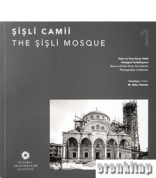 Şişli Camii: Erken Cumhuriyet Döneminde Bir Osmanlı Yapısı = The Şişli Mosque