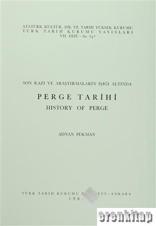 Son Kazı ve Araştırmaların Işığı altında Perge Tarihi : History of Perge