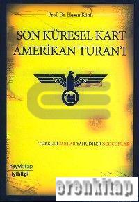 Son Küresel Kart Amerikan Turan'ı Türkler, Ruslar, Yahudiler, Neoconlar
