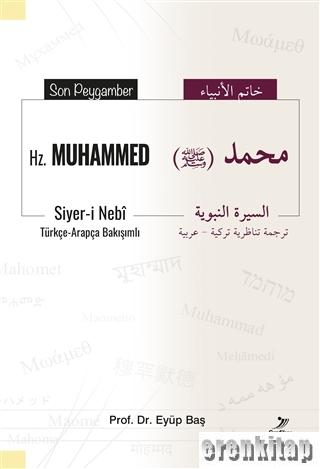 Son Peygamber Hz. Muhammed (Türkçe - Arapça) : Siyer-i Nebi
