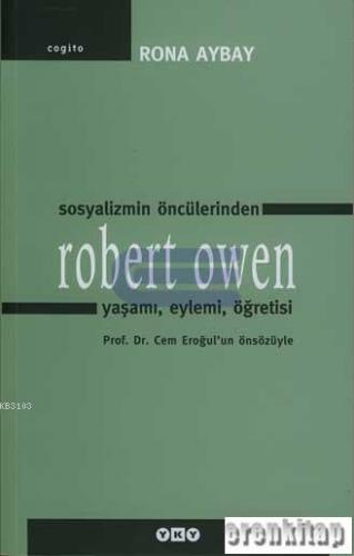 Sosyalizmin Öncülerinden Robert Owen Yaşamı,Eylemi,Öğretisi Rona Aybay