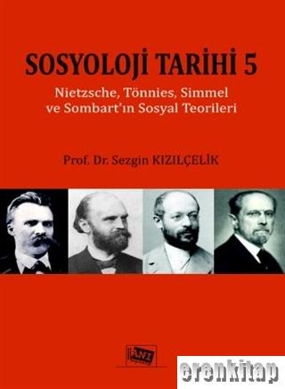 Sosyoloji Tarihi 5 : Nietzsche, Tönnies, Simmel ve Sommart'ın Sosyal Teorileri