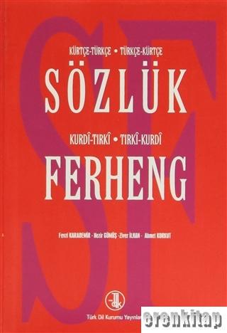 Sözlük Ferheng Kürtçe - Türkçe - Kurdi - Tırki
