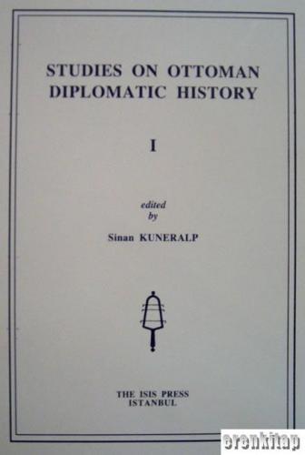 Studies on Ottoman Diplomatic History 1 Sinan Kuneralp