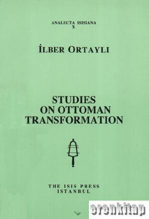 Studies on Ottoman Transformation İlber Ortaylı