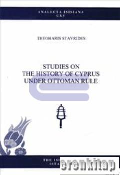 Studies on the History of Cyprus Under Ottoman Rule Theoharis Stavride