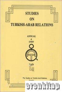 Studies on Turkish - Arab Relations Annual 4 1989