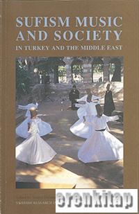 Sufism Music and Society in Turkey and the Middle East : Papers Read a