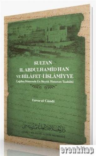 Sultan 2. Abdulhamid Han ve Hilafet-İ İslamiyye