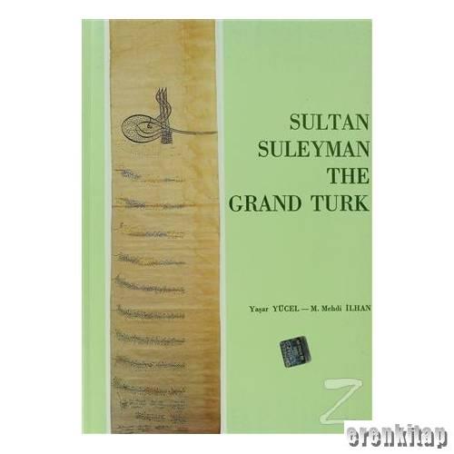 Sultan Suleyman : The Grand Türk Yaşar Yücel