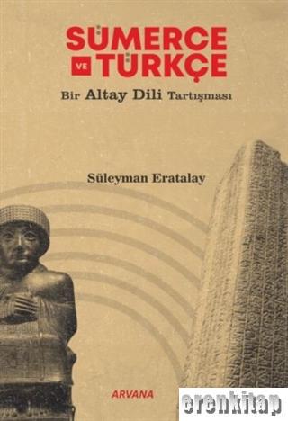 Sümerce ve Türkçe : Bir Altay Dili Tartışması