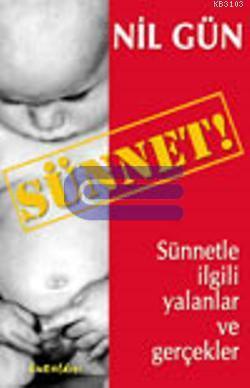 Sünnet! Sünnetle İlgili Yalanlar ve Gerçekler %10 indirimli Nil Gün