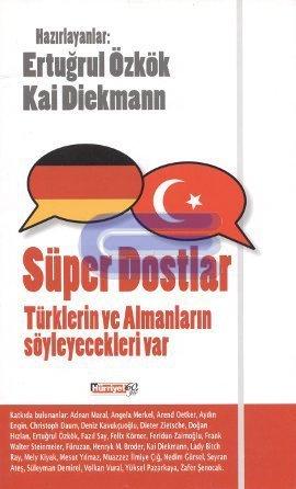 Süper Dostlar : Türklerin ve Almanların Söyleyecekleri Var