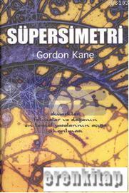 Süpersimetri (Ciltli) Gordon Kane