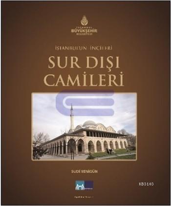 İstanbul'un İncileri Sur Dışı Camileri %55 indirimli Sudi Yenigün