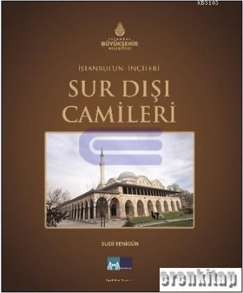 İstanbul'un İncileri Sur Dışı Camileri %55 indirimli Sudi Yenigün