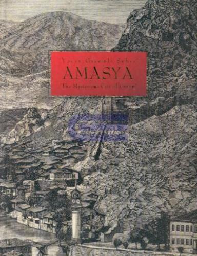 Tacın Gizemli Şehri : Amasya,The Mysterious City of Crown Erhan Özdemi