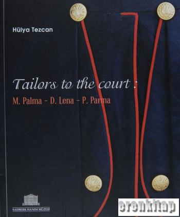 Tailors to the Court : M. Palma - D. Lena - P. Parma
