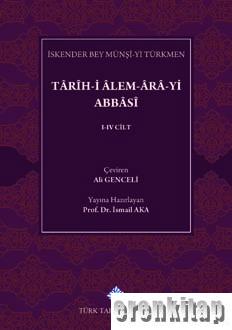 Târîh - i Âlem - Ârâ - yi Abbâsî I - IV. Cilt (Takım), 2019 basım İske