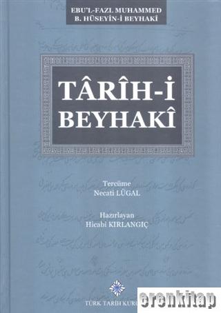 Tarih-i Beyhaki Ebu'l-Fazl Muhammed B. Hüseyin-i Beyhakî