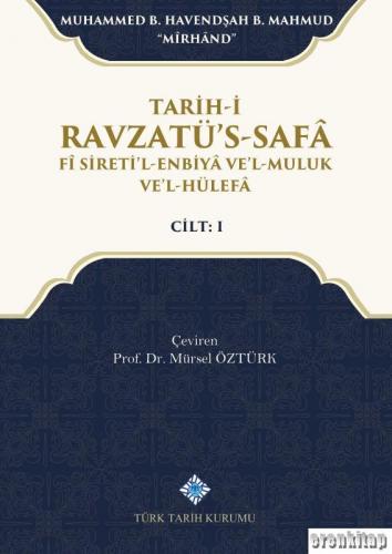 Tarih-i Ravzatü's Safa Fi Siretil Enbiya Ve'l Muluk Ve'l Hulefa - 1. C