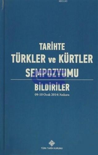 Tarihte Türkler ve Kürtler Sempozyumu (4 Cilt)