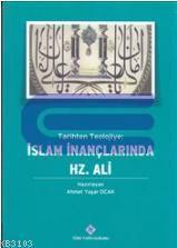 Tarihten Teolojiye İslam İnançlarında HZ. ALİ