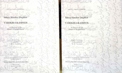 Tarikh - i - Rashidi Volume I - II : A History of the Khans of Moghulistan : Tarih - i Reşidi Moğulistan Hanlarının Tarihi Cilt I