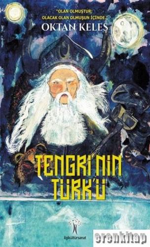 Tengri'nin Türk'ü Oktan Keleş