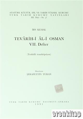 Tevârih-i Âl-i Osmân 7. Defter İbn Kemal ( Tenkidli transkripsiyon )