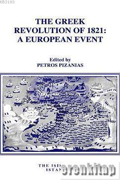 The Greek Revolution of 1821 : A European Event Petros Pizanias