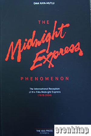 The Midnight Express Phenomenon : the International Reception of the Film Midnight Express ( 1978 : 2004 )