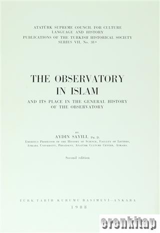 The Observatory in Islam and Its Place In The General History Of The Observatory