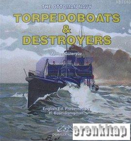 The Ottoman Navy Torpedoboats and Destroyers %10 indirimli Ahmet Güler