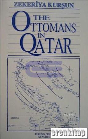 The Ottomans in Qatar Zekeriya Kurşun